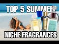 BEST SUMMER FRAGRANCES | TOP 5 NICHE FRAGRANCES FOR SUMMER 2020