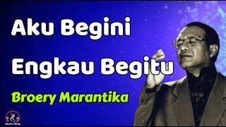 Broery Marantika  -  Aku Begini Engkau Begitu  (Lirik Lagu)