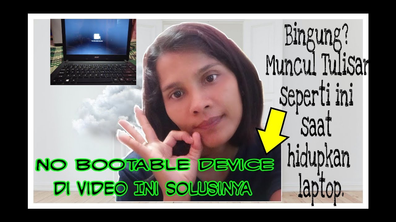 Cara mengatasi NO BOOTABLE DEVICE