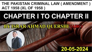 THE PAKISTAN CRIMINAL LAW ( AMENDMENT ) ACT 1958 (XL OF 1958 ) | CHAPTER I | CHAPTER II | Schedule