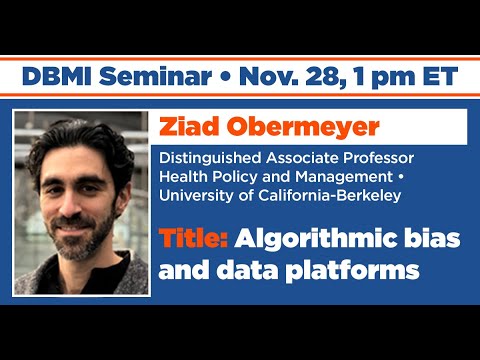 DEI Special Seminar: Algorithmic bias and data platforms (Ziad Obermeyer)