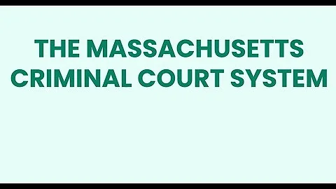 Massachusetts Criminal Court Process - What to Expect; Arrest to Sentencing