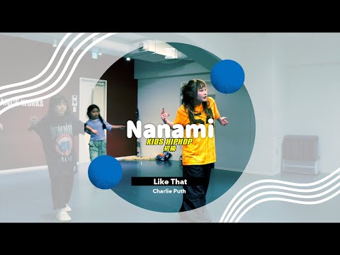 Nanami - KIDS HIPHOP初級 " Like That / Charlie Puth "【DANCEWORKS】