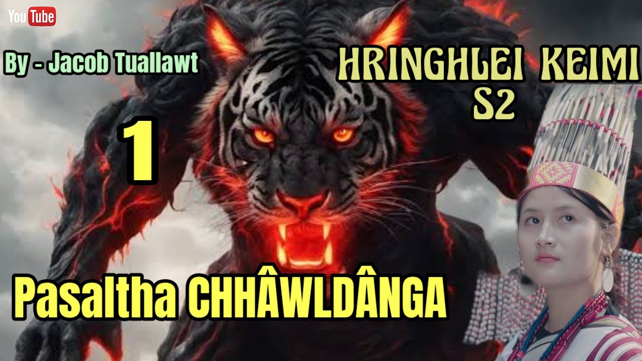 HRINGHLEI KEIMI Season 2 - 1 || PASALTHA Thawnthu || By : Jacob Tuallawt