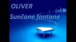 Oliver Dragojević - Sunčane fontane (Potpuri) 7/15 chords