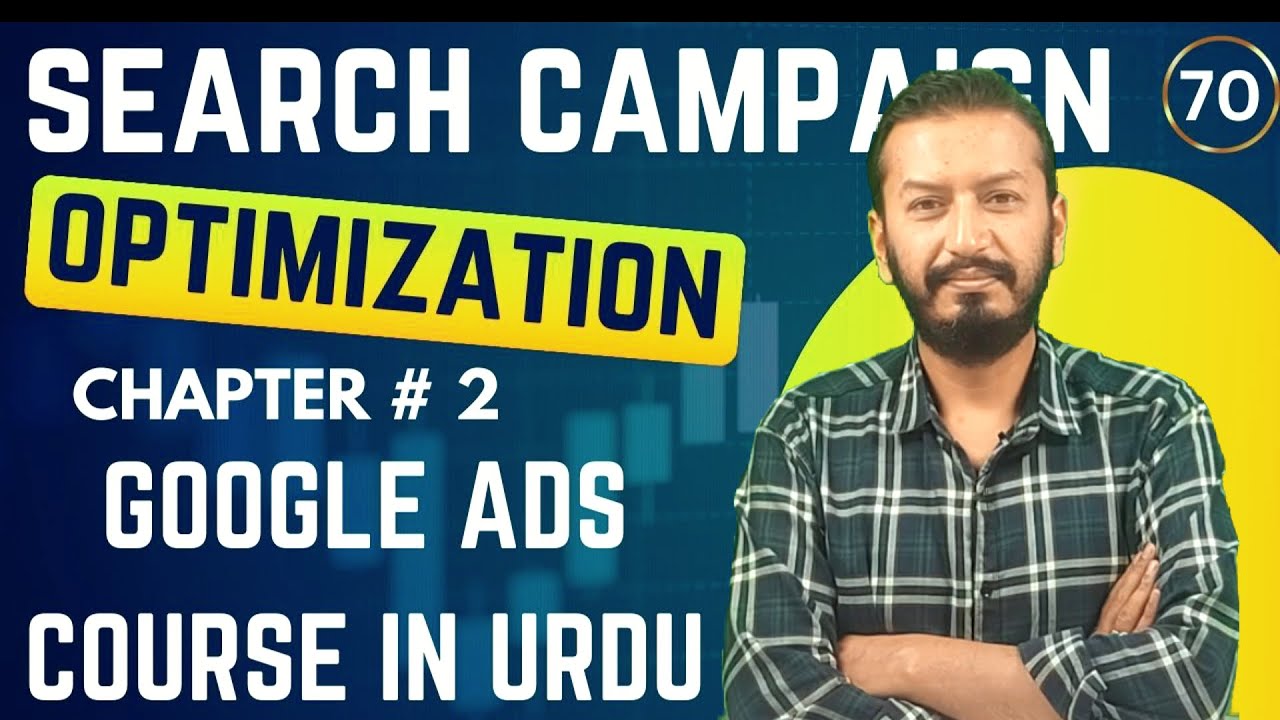 Search Campaign Optimization Google Ads  | Learn How to Optimize Search Ads | Lecture # 70 Part 2