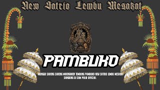 Dj Bantengan Pambuko NEW SATRIO LEMBU MESAKAT V3(@djsampaijo )