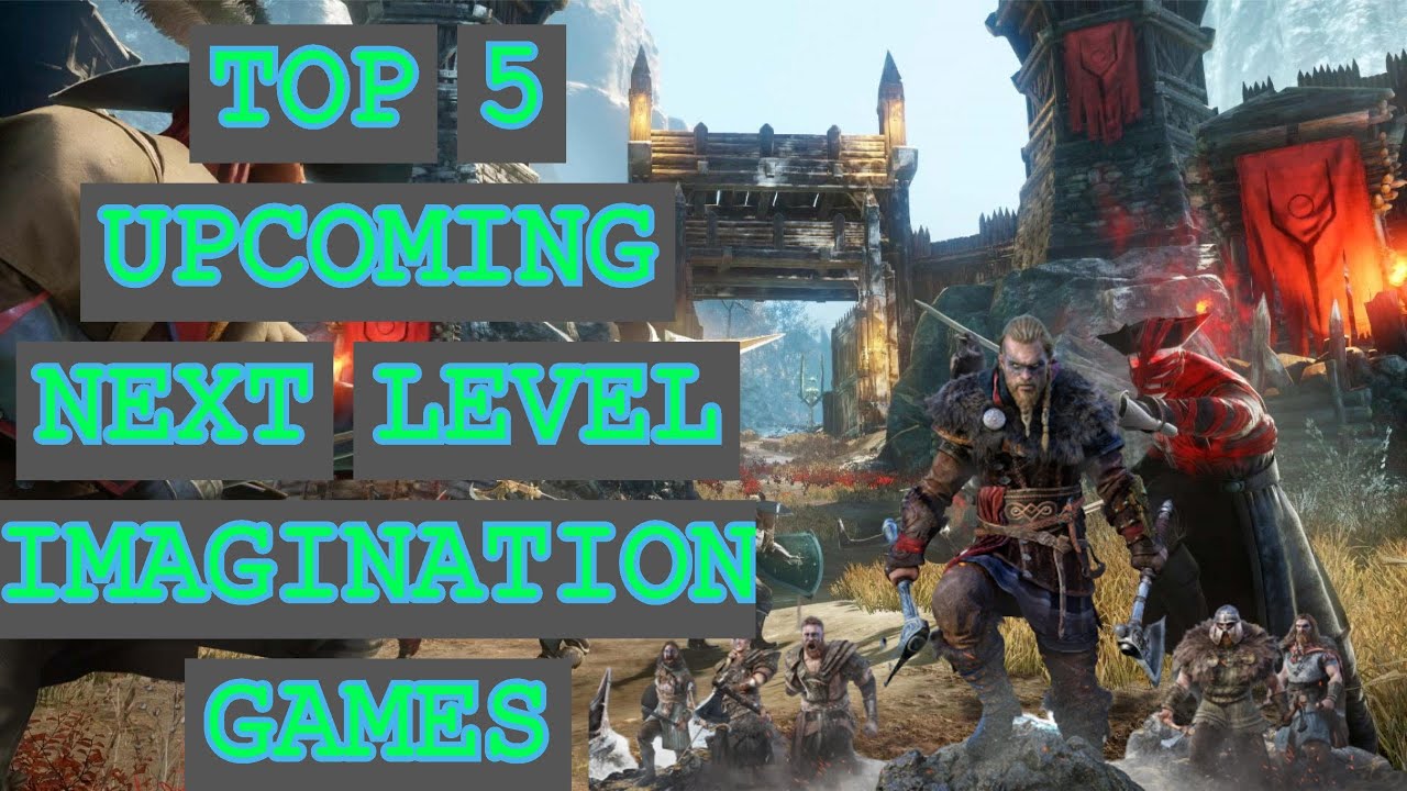 TOP 5 UPCOMING NEXT LEVEL IMAGINATION PC GAMES IN 2020 - YouTube