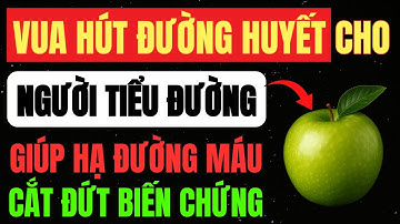 Tiết Lộ 8 LOẠI HOA QUẢ Được Mệnh Danh Là “VUA HÚT ĐƯỜNG HUYẾT” – Giúp Ổn Định ĐƯỜNG MÁU Tự Nhiên.