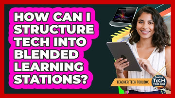 How Can I Structure Tech Into Blended Learning Stations?