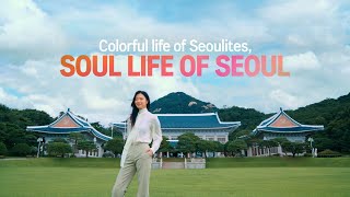 My Soul Seoul Episode : Soul Life Of Seoul