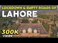 Lahore during Lockdown - Rare empty roads footage 4K