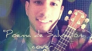 Video thumbnail of "SOY ALEX -Poema de Salvacion en Ukulele cover -"