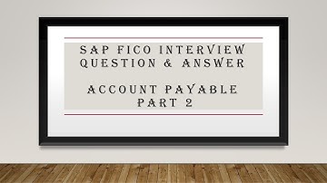 SAP FICO Interview Question & Answer | Account Payable - Part 2