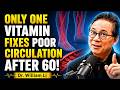 SENIORS The ONE Vitamin That Restores Leg Circulation It’s NOT Magnesium! Dr William Li