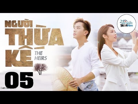 phim nhung nguoi thua ke tap 5 thuyet minh