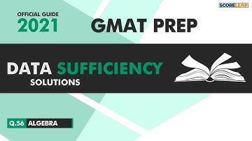 GMAT Official Guide 2021 | Data Sufficiency Q 56