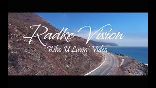 Radke Vision: Los Angeles - "Who U Luvin" Video Shoot