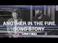 Another In The Fire - Song Story - Hillsong UNITED