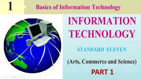 1. Information Technology - PART 1 Class 11 Textbook Explanation in Hindi