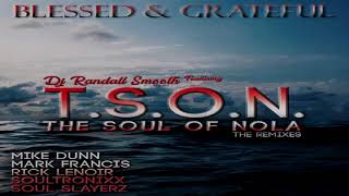 Dj Randall Smooth Feat T.S.O.N.   -  'Blessed & Grateful'  (Mark Francis Vocal Mix)