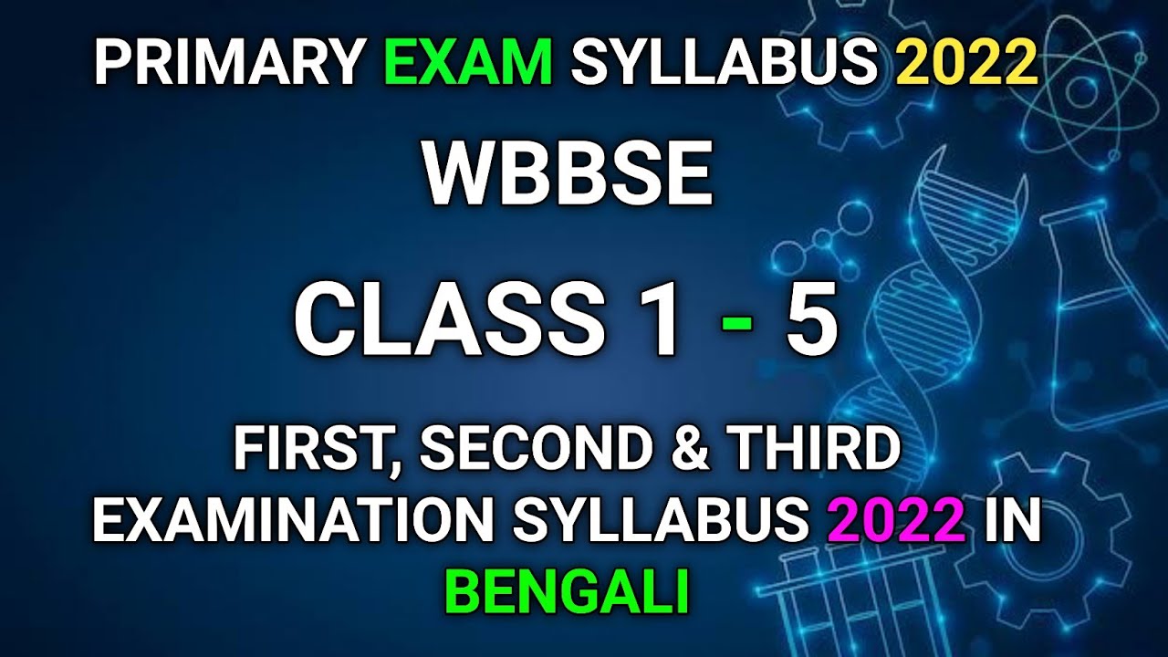 PRIMARY EXAM SYLLABUS 2022 WBBSE CLASS 1 to 5 FAST, SECOND & THIRD