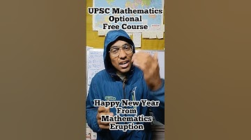 UPSC Mathematics Optional Free course 🎯 Happy New year from Mathematics Eruption 🌋