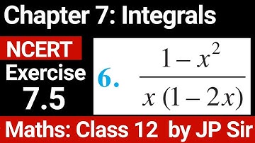 Class 12 Exercise 7.5 Question 6 NCERT Solution | Chapter 7 Integrals | JP Sir