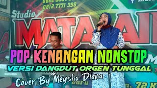 Pop Nonstop Terbaru Versi Dangdut • Cover By Meysha Diana | @THEMataAir