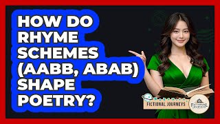 How Do Rhyme Schemes (AABB, ABAB) Shape Poetry? - Fictional Journeys