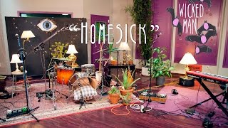 Video thumbnail of "Wicked Man - "Homesick" - Studio Session"