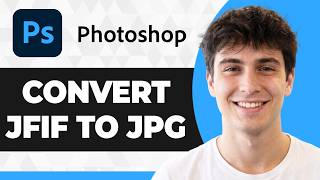 How to Convert JFIF to JPG in Photoshop (Working 2026 Guide)