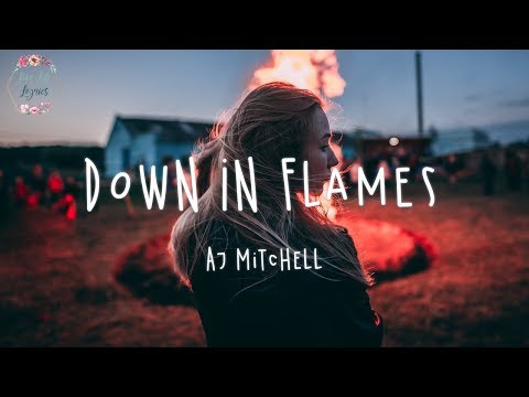 AJ Mitchell - Down In Flames (Lyric Video)