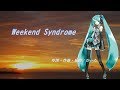 初音ミク  オリジナル 「Weekend Syndrome」