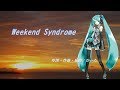 初音ミク  オリジナル 「Weekend Syndrome」