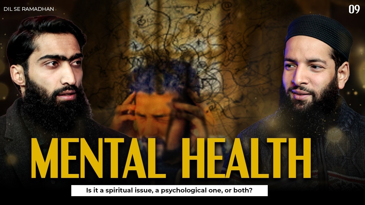 Dil Se Ramadhan S2 | Day 11 : Mental Health  | Dr Maasid Siddiq Ganai Al Qassimi | IWOS Studio
