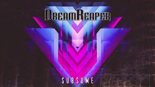 Dreamreaper - Subsume