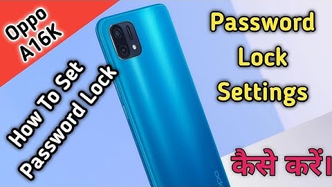 How To Set Password Lock in Oppo A16K, Oppo A16K Mein Password Lock Keise Lagaen, Password Lock Set