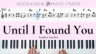Video thumbnail of "Until I Found You - Stephen Sanchez | Piano Tutorial (EASY) | WITH Music Sheet | JCMS"