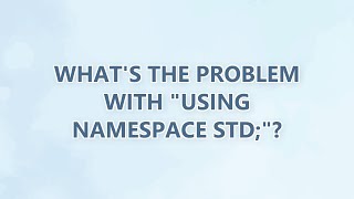 What&#39;s the problem with &quot;using namespace std;&quot;? (9 SOLUTIONS!!)
