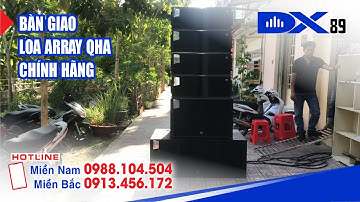 Bàn giao Loa Array Qha Chính hãng – LH:091 345 6172