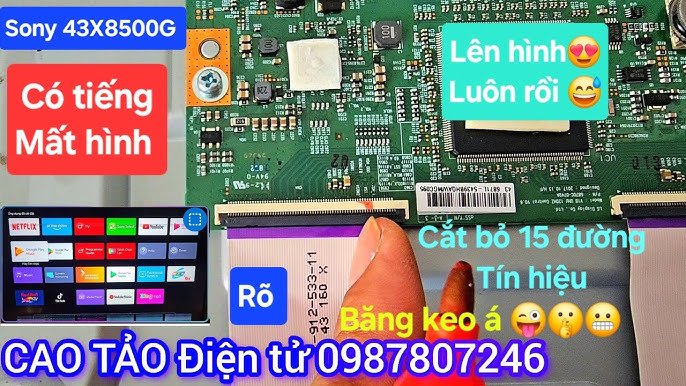 khắc phục tivi sony 43X8500G có tiếng mất hình. sửa tivi tại nhà ...