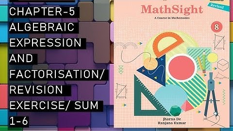 CBSE/Class 8th/Mathsight/Chapter5 - Algebraic Expression and Factorisation/Revision Exercise/Sum 1-6