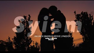 SYIEM - AMUNICK |BADBHOI |EDDIE LYNGDOH