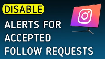 How To Disable Notifications For Accepted Follow Requests On Instagram App On PC (New Update)