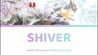 Mushishi 蟲師 - Shiver Season 2 OP Lyrics | Lucy Rose