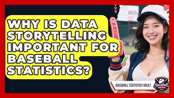 Why Is Data Storytelling Important For Baseball Statistics? - Baseball Statistics Vault