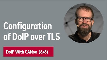 DoIP over IP with CANoe (part 6/6): Configuration of DoIP over TLS in CANoe