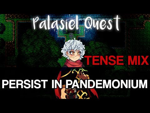 Palasiel Quest - "Persist in Pandemonium ~Tense Mix~"