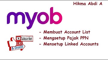 Membuat Account list, Setup PPN, Setup Linked Accounts di MYOB
